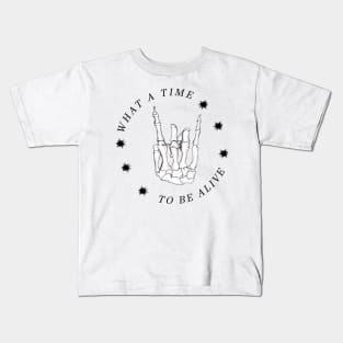 What a time to be alive Kids T-Shirt